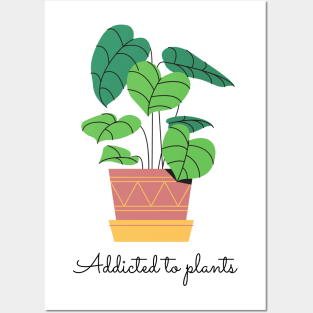 Addicted to plants Posters and Art